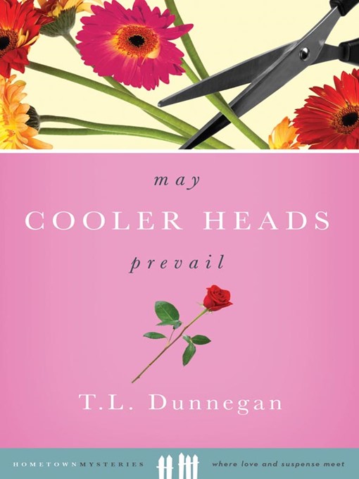 Title details for May Cooler Heads Prevail by Teri Dunnegan - Available